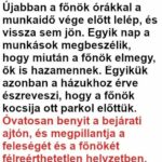 Újabban a főnök órákkal a munkaidő vége előtt lelép