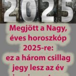 Mindenki figyelem! Megjött a Nagy, éves horoszkóp 2025-re: ez a három csillag jegy lesz az év igazi nyertese, az égiek kegyeltje, akire rá mosolyog a szerencse minden pillanatban: