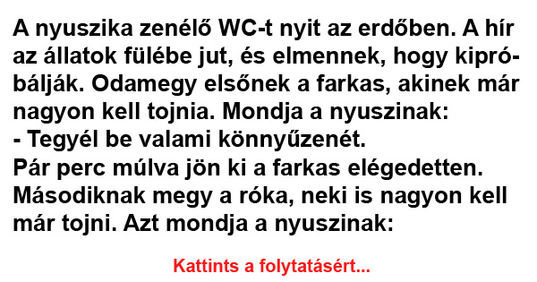 A nyuszika zenélő WC-t nyit az erdőben. A hír az állatok fülébe jut, és elmennek, hogy kipróbálják…