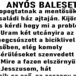 Az anyós komoly balesete…
