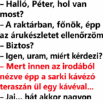 VICC: A főnök felhívja az alkalmazottját: