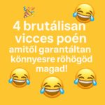 4 brutálisan vicces poén, amitől garantáltan könnyesre röhögöd magad!