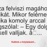 VICC: Géza felviszi magához Sárikát. Mikor felérnek, Sárika komoly arccal megszólal