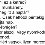 A kisfiú odamegy az apjához, kezében egy rajzzal. – Apa, nézd, ez te vagy a munkahelyeden!