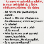 Az anyós visszafordul az ablaktól, és olyan tekintettel néz a férjre, mintha most döntene róla végleg.  A férj zavartan felnevet – de az nevetés inkább védekezés, mint öröm.