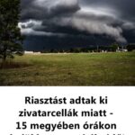Riasztást adtak ki zivatarcellák miatt – 15 megyében órákon belül lecsap az ítéletidő!