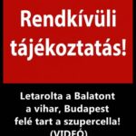 Letarolta a Balatont a vihar, Budapest felé tart a szupercella! (VIDEÓ)