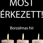 Borzalmas hír jött ma reggelre–Gyászba borult az egész MAGYARORSZÁG!hatalmas név távozott közülünk! Cikk a hozzászólásoknál >>>