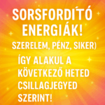 🌟 Sorsfordító energiák! (Szerelem, pénz, siker) – Így alakul a következő heted csillagjegyed szerint! e