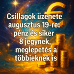 „Csillagok üzenete augusztus 19-re: pénz és siker 8 jegynek, meglepetés a többieknek is” ww