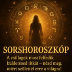 Sorshoroszkóp: A csillagok most felfedik küldetésed titkát – nézd meg, miért születtél erre a világra! 5233084a-2442-4906-81d6-0154fa57a3a1