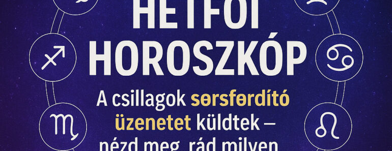 Hétfői Horoszkóp: A csillagok sorsfordító üzenetet küldtek – nézd meg, rád milyen meglepetés vár a hét első napján!
