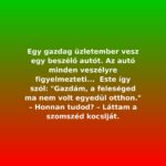 Egy gazdag üzletember úgy dönt, hogy vesz magának egy menő autót. Bemegy a szalonba, és kinéz egy gyönyörű sportkocsit. á