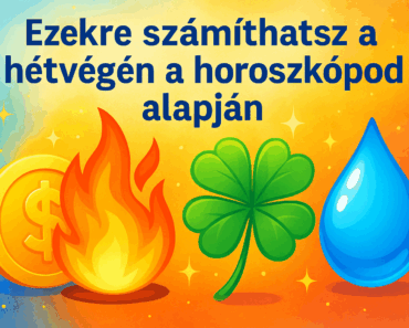 „Ezekre számíthatsz a hétvégén a horoszkópod alapján” „Ezekre számíthatsz a hétvégén a horoszkópod alapján”