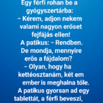 Egy férfi rohan be a gyógyszertárba: iiii
