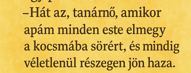 A tanárnő kérdezi az osztálytól: