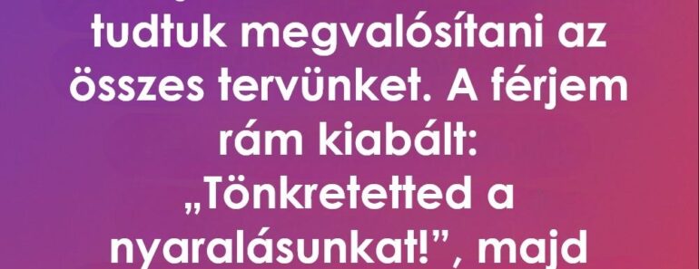 Egy luxusnyaralás mutatta meg, amit házasságomról régóta nem akartam látni