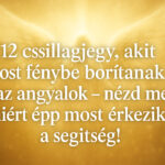 12 csillagjegy, akit most fénybe borítanak az angyalok – nézd meg, miért épp most érkezik a segítség! 958392de-8e93-4e44-8905-e50d6840d87b