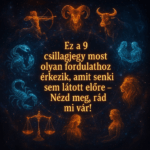 Ez a 9 csillagjegy most olyan fordulathoz érkezik, amit senki sem látott előre – Nézd meg, rád mi vár! A mystical and dramatic digital artwork representing 9 zodiac signs (Aries, Taurus, Gemini, Cancer,