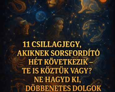 11 csillagjegy, akiknek sorsfordító hét következik – Te is köztük vagy? Ne hagyd ki, döbbenetes dolgok várnak rád! 11 csillagjegy, akiknek sorsfordító hét következik – Te is köztük vagy? Ne hagyd ki, döbbenetes dolgok várnak rád!