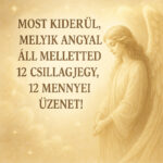 Most kiderül, melyik angyal áll melletted – 12 csillagjegy, 12 mennyei üzenet! db763780-6dfc-420d-9bbf-afa74640f73d