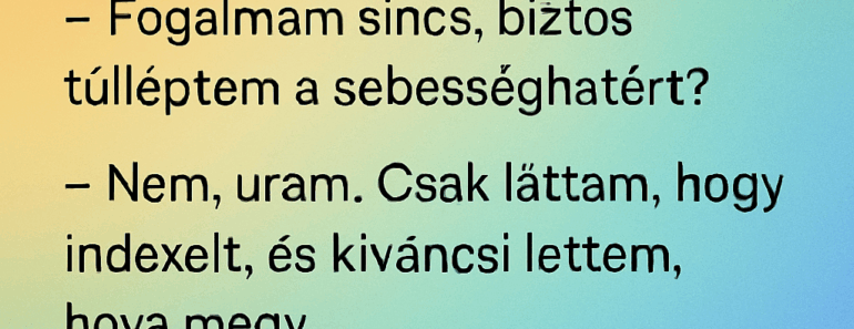 Egy rendőr megállít egy autóst: