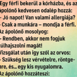 Egy férfi bekerül a kórházba, és az ápolónő kedvesen odalép hozzá: pőp