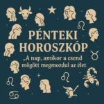 PÉNTEKI HOROSZKÓP – “A nap, amikor a csend mögött megmozdul az élet 56aa4a26-c2cd-4d67-b449-2d76084667ae