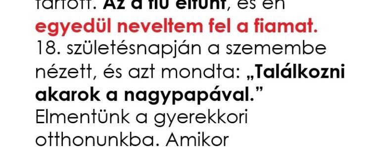 Apám kidobott, amikor 17 voltam, közel 20 évvel később a fiam állt az ajtajában egy üzenettel, amit soha nem fog elfelejteni