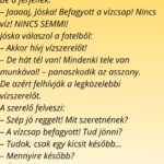 Egy hideg téli reggelen a feleség sikítva szól be a férjének: Egy hideg