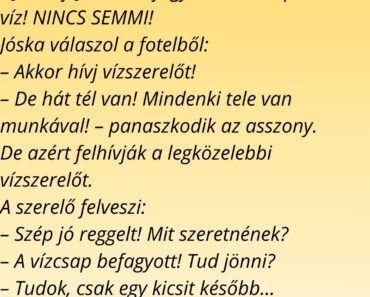 Egy hideg téli reggelen a feleség sikítva szól be a férjének: Egy hideg téli reggelen a feleség sikítva szól be a férjének: