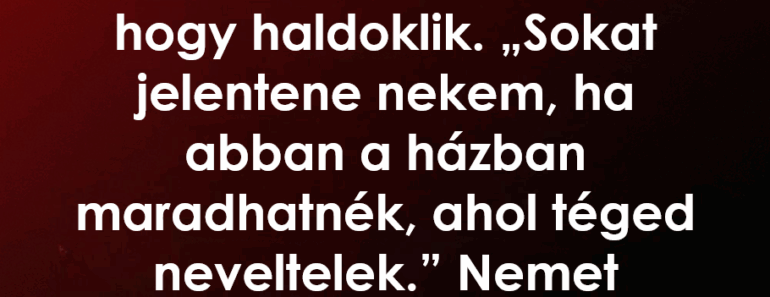 11 évesen elhagyott, évekkel később az utolsó üzenete mindent megváltoztatott