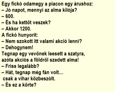 Egy fickó odamegy a piacon egy árushoz: Egy fickó odamegy a piacon egy árushoz: