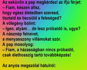 A pap megkérdezi az ifjú férjet: