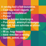 A vendég beül a fodrászszékbe. j