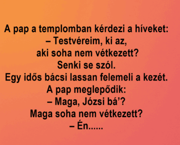 A pap a templomban kérdezi a híveket: A pap a templomban kérdezi a híveket: