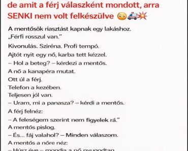 VICC: A mentősök súlyos rosszullét miatt érkeztek ki… de amit a férj válaszként mondott, arra SENKI nem volt felkészülve 😳🚑💥