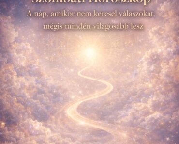 Szombati Horoszkóp – A nap, amikor nem keresel válaszokat, mégis minden világosabb lesz