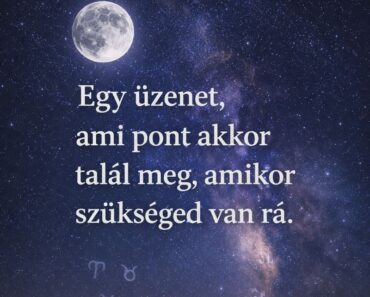 Egy üzenet, ami pont akkor talál meg, amikor szükséged van rá