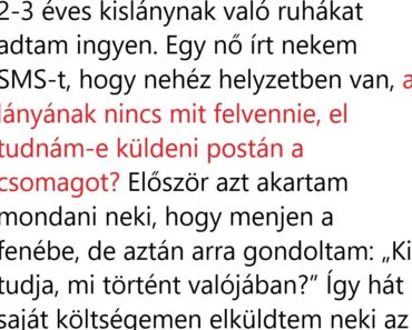 Azt hittem, csak ruhákat adományozok, aztán valahogy az élet visszaküldött valamit, amire szükségem volt
