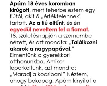 Apám kidobott, amikor 17 voltam, közel kicsit 20 évvel később a fiam állt az ajtajában egy üzenettel, amit soha nem fog elfelejteni