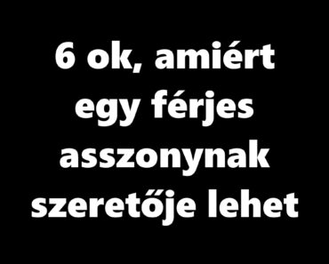 6 ok, amiért egy házas nő szeretőt találhat