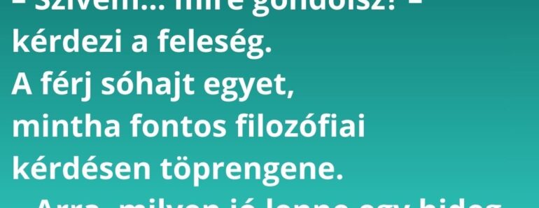 A feleség egy este gyanakodva méregeti a férjét