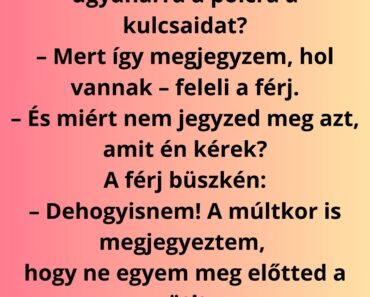 A feleség megkérdezi a férjet: