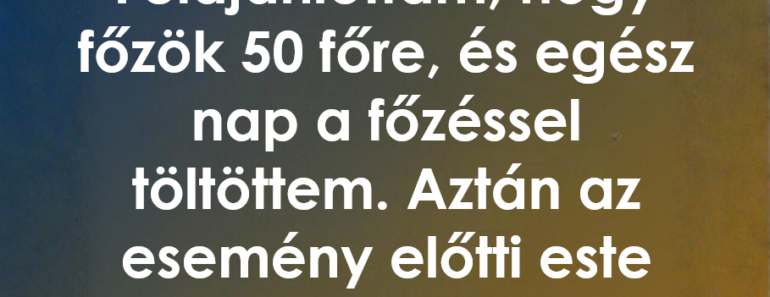 Nem hívtak meg, mégis főzzek? Így tartottam meg a méltóságom