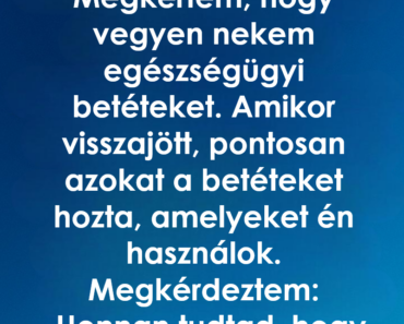 Egy apró gesztus, amiből hamar rájöttem, mennyire figyel rám