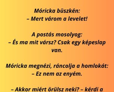A postás kérdezi Mórickától: