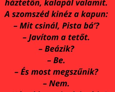 A székely bácsi fenn ül a háztetőn, kalapál valamit.