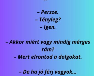 Egy férj megkérdezi a feleségét: