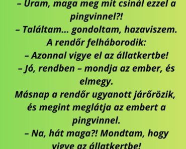 Egy rendőr megállít egy embert az utcán, aki a hónalja alatt egy pingvint cipel.